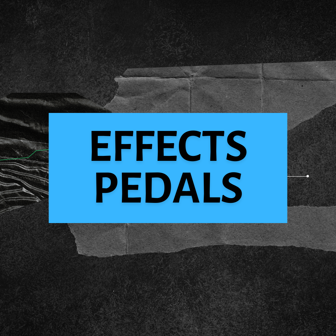 Effects Pedals